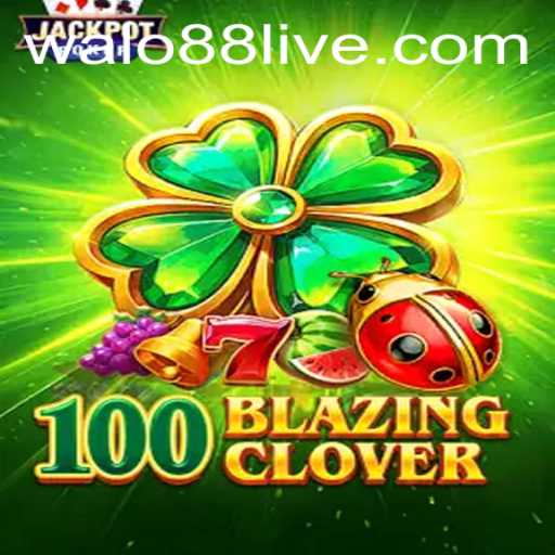 100BlazingClover: The Ultimate Gaming Experience with Walo88